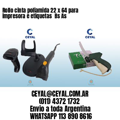Rollo cinta poliamida 22 x 64 para impresora e etiquetas  Bs As