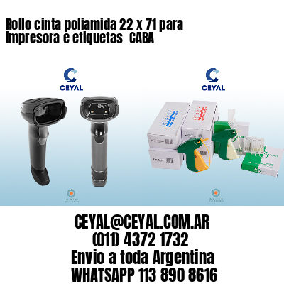Rollo cinta poliamida 22 x 71 para impresora e etiquetas  CABA
