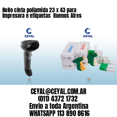 Rollo cinta poliamida 23 x 43 para impresora e etiquetas  Buenos Aires