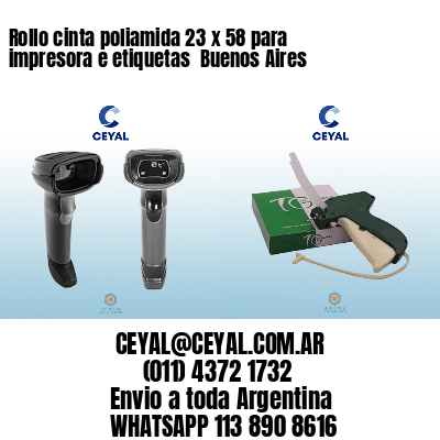 Rollo cinta poliamida 23 x 58 para impresora e etiquetas  Buenos Aires