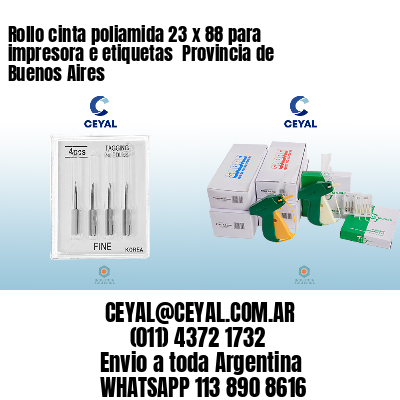 Rollo cinta poliamida 23 x 88 para impresora e etiquetas  Provincia de Buenos Aires