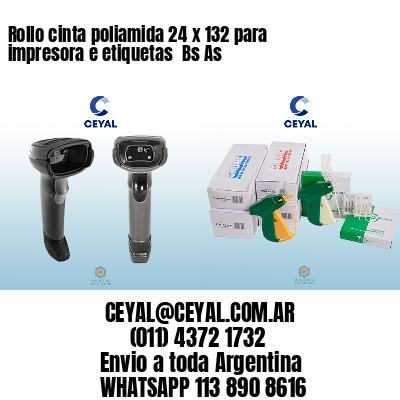 Rollo cinta poliamida 24 x 132 para impresora e etiquetas  Bs As