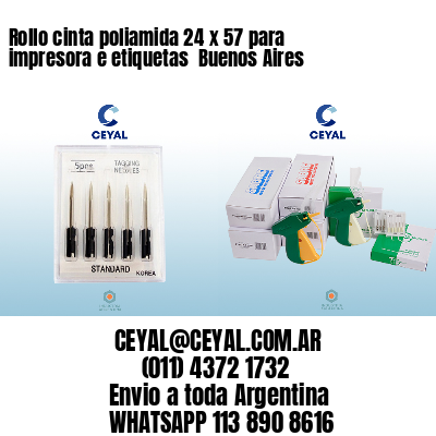 Rollo cinta poliamida 24 x 57 para impresora e etiquetas  Buenos Aires