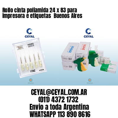 Rollo cinta poliamida 24 x 83 para impresora e etiquetas  Buenos Aires