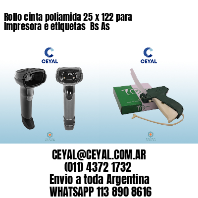Rollo cinta poliamida 25 x 122 para impresora e etiquetas  Bs As