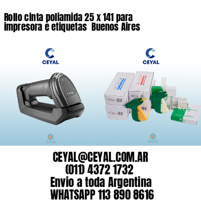 Rollo cinta poliamida 25 x 141 para impresora e etiquetas  Buenos Aires