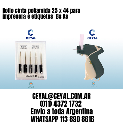 Rollo cinta poliamida 25 x 44 para impresora e etiquetas  Bs As