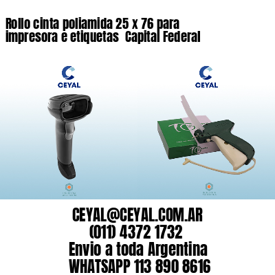 Rollo cinta poliamida 25 x 76 para impresora e etiquetas  Capital Federal