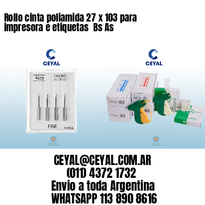 Rollo cinta poliamida 27 x 103 para impresora e etiquetas  Bs As