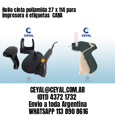 Rollo cinta poliamida 27 x 114 para impresora e etiquetas  CABA