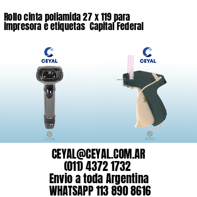 Rollo cinta poliamida 27 x 119 para impresora e etiquetas  Capital Federal