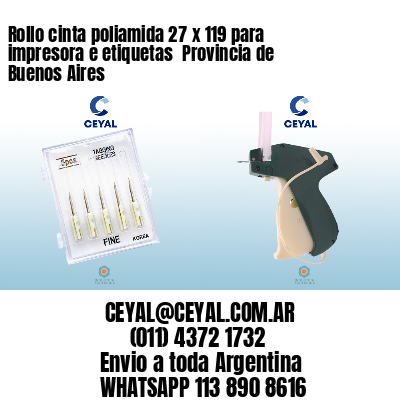 Rollo cinta poliamida 27 x 119 para impresora e etiquetas  Provincia de Buenos Aires