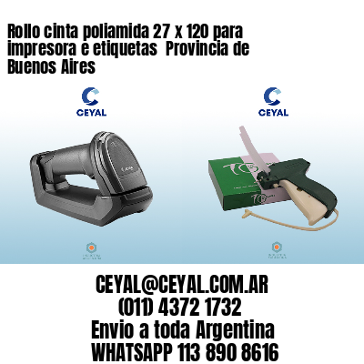 Rollo cinta poliamida 27 x 120 para impresora e etiquetas  Provincia de Buenos Aires