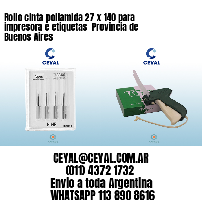 Rollo cinta poliamida 27 x 140 para impresora e etiquetas  Provincia de Buenos Aires