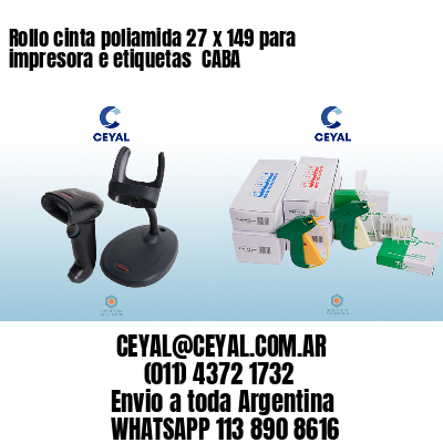 Rollo cinta poliamida 27 x 149 para impresora e etiquetas  CABA