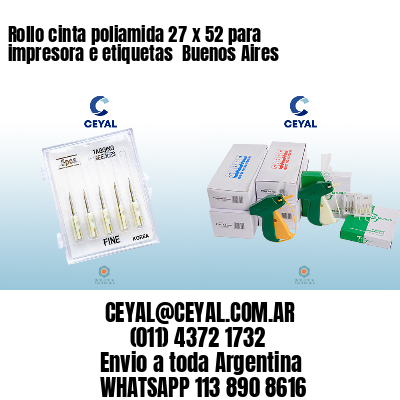 Rollo cinta poliamida 27 x 52 para impresora e etiquetas  Buenos Aires