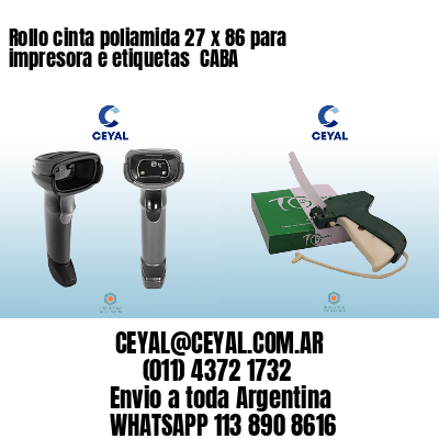 Rollo cinta poliamida 27 x 86 para impresora e etiquetas  CABA