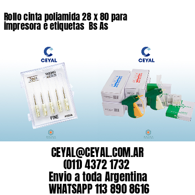 Rollo cinta poliamida 28 x 80 para impresora e etiquetas  Bs As