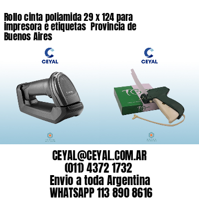 Rollo cinta poliamida 29 x 124 para impresora e etiquetas  Provincia de Buenos Aires