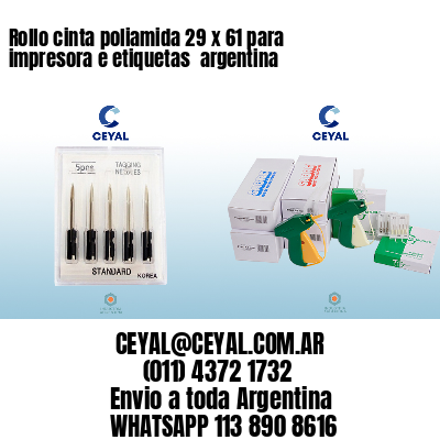 Rollo cinta poliamida 29 x 61 para impresora e etiquetas  argentina