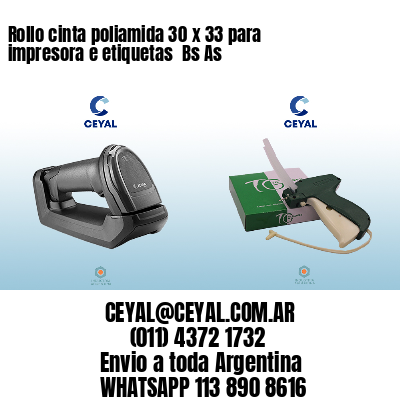 Rollo cinta poliamida 30 x 33 para impresora e etiquetas  Bs As