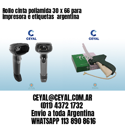Rollo cinta poliamida 30 x 66 para impresora e etiquetas  argentina