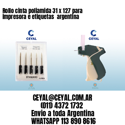 Rollo cinta poliamida 31 x 127 para impresora e etiquetas  argentina