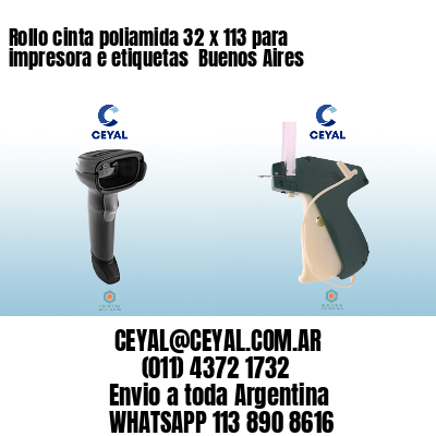 Rollo cinta poliamida 32 x 113 para impresora e etiquetas  Buenos Aires