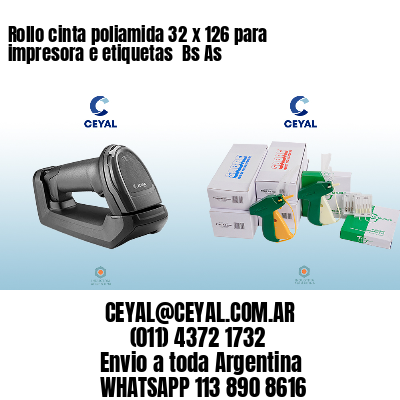 Rollo cinta poliamida 32 x 126 para impresora e etiquetas  Bs As