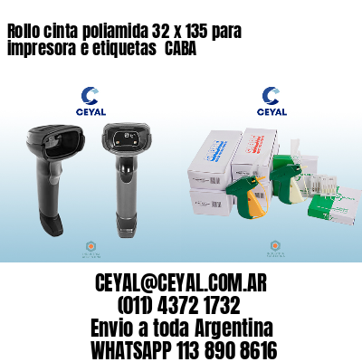 Rollo cinta poliamida 32 x 135 para impresora e etiquetas  CABA