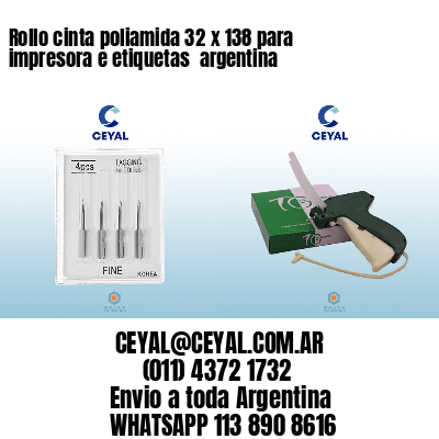 Rollo cinta poliamida 32 x 138 para impresora e etiquetas  argentina