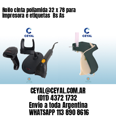 Rollo cinta poliamida 32 x 78 para impresora e etiquetas  Bs As
