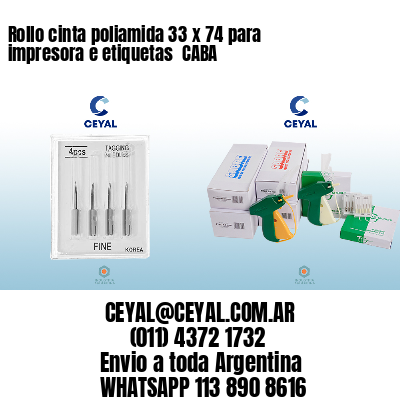 Rollo cinta poliamida 33 x 74 para impresora e etiquetas  CABA