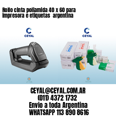 Rollo cinta poliamida 40 x 60 para impresora e etiquetas  argentina