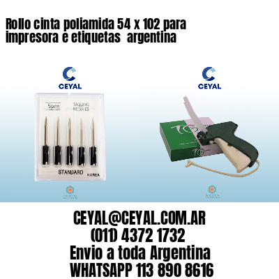 Rollo cinta poliamida 54 x 102 para impresora e etiquetas  argentina 