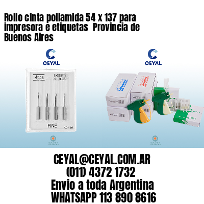 Rollo cinta poliamida 54 x 137 para impresora e etiquetas  Provincia de Buenos Aires