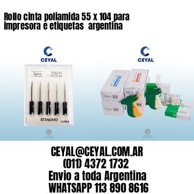 Rollo cinta poliamida 55 x 104 para impresora e etiquetas  argentina