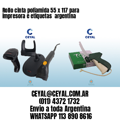 Rollo cinta poliamida 55 x 117 para impresora e etiquetas  argentina 
