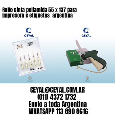 Rollo cinta poliamida 55 x 137 para impresora e etiquetas  argentina 