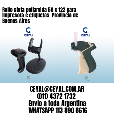 Rollo cinta poliamida 58 x 122 para impresora e etiquetas  Provincia de Buenos Aires