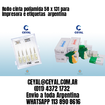 Rollo cinta poliamida 58 x 131 para impresora e etiquetas  argentina 