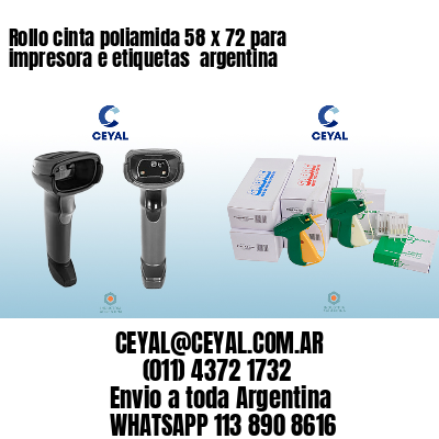 Rollo cinta poliamida 58 x 72 para impresora e etiquetas  argentina