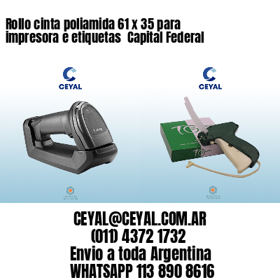 Rollo cinta poliamida 61 x 35 para impresora e etiquetas  Capital Federal