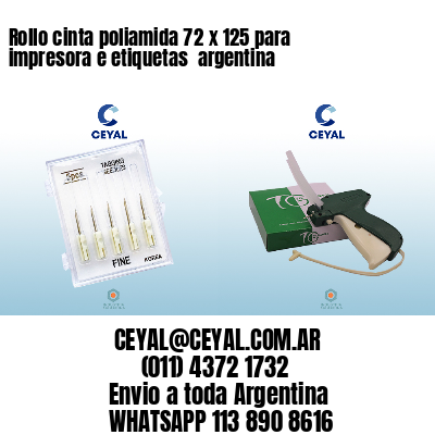 Rollo cinta poliamida 72 x 125 para impresora e etiquetas  argentina