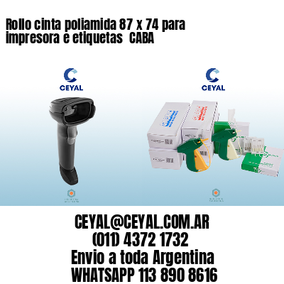 Rollo cinta poliamida 87 x 74 para impresora e etiquetas  CABA