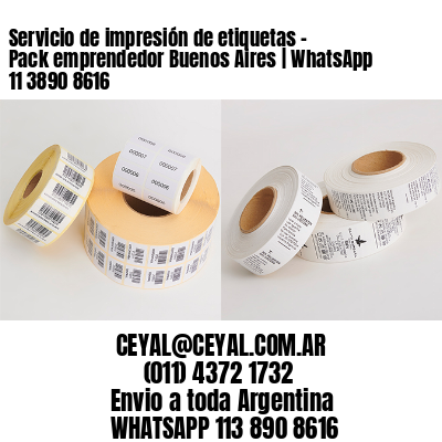 Servicio de impresión de etiquetas – Pack emprendedor Buenos Aires | WhatsApp 11 3890 8616