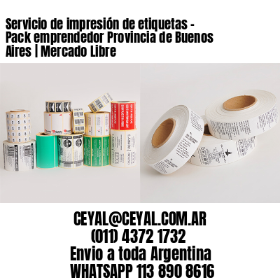 Servicio de impresión de etiquetas – Pack emprendedor Provincia de Buenos Aires | Mercado Libre