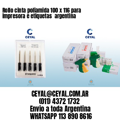Rollo cinta poliamida 100 x 116 para impresora e etiquetas  argentina