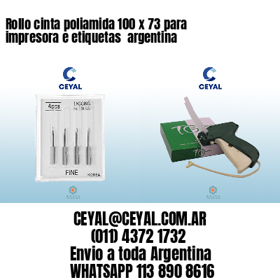 Rollo cinta poliamida 100 x 73 para impresora e etiquetas  argentina