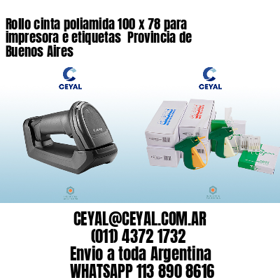 Rollo cinta poliamida 100 x 78 para impresora e etiquetas  Provincia de Buenos Aires